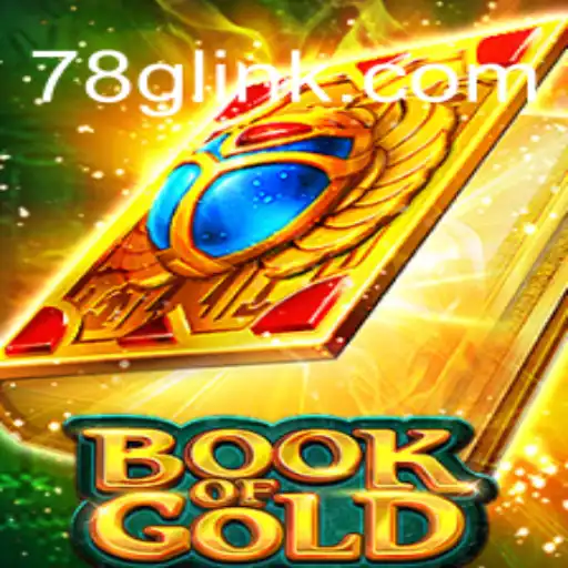 Discover the Allure of BookofGold at 78G.COM: A New Gaming Experience