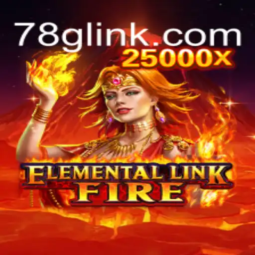 Exploring ElementalLinkFire: The Ultimate Gaming Experience by 78G.COM