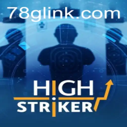 Exploring the Exciting World of HighStriker and 78G.COM