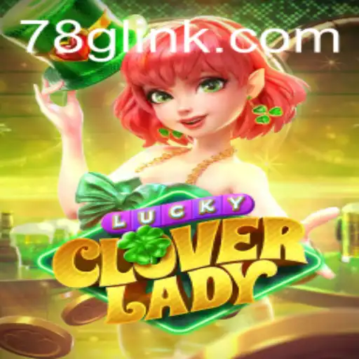 Discovering LuckyCloverLady: A Modern Gaming Phenomenon