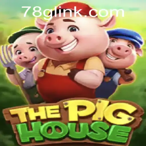Exploring ThePigHouse: An Insight into the Exciting Game on 78G.COM